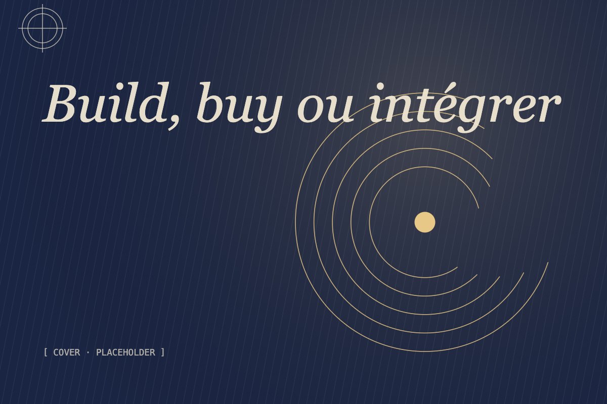 Couverture — Build, buy ou intégrer : la troisième voie